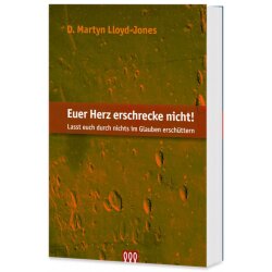 Predigtsammlung: Euer Herz erschrecke nicht! - D. Martyn...