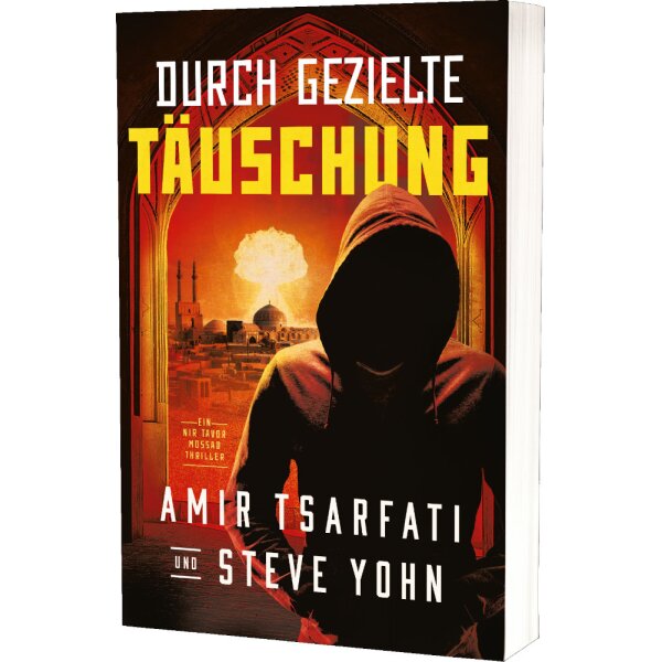 Thriller: Durch gezielte Täuschung - Amir Tsarfati - Mossad und die Bedrohung Israels