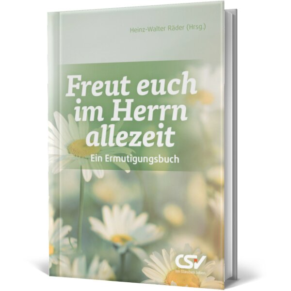 Ermutigungsbuch: Freut euch in dem Herrn allezeit - Heinz-Walter Räder - Freude im Herrn