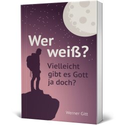 Apologetische Anthologie: Wer weiß? Vielleicht gibt...