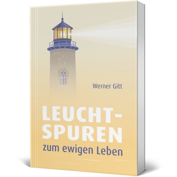 Apologetisches Taschenbuch: Leuchtspuren zum ewigen Leben - Werner Gitt - Unveränderlichkeit Gottes