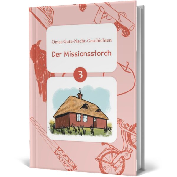 Kinderbuch: Der Missionsstorch - Samenkorn Verlag - Geistliche Standhaftigkeit