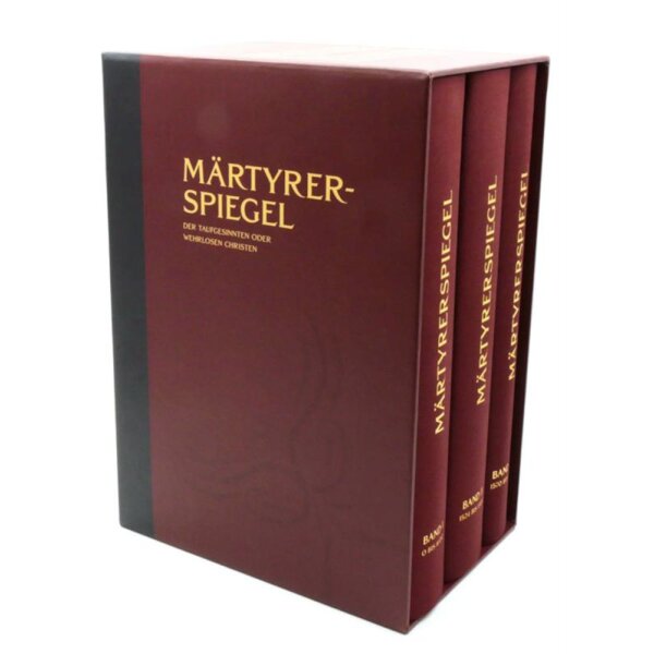 Historische Dokumentation: Märtyrerspiegel der Taufgesinnten - Thieleman Jansz van Braght - Täufergeschichte