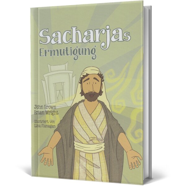 Kinderbuch: Sacharjas Ermutigung - Brian Wright, John Brown - Prophetie für Kinder