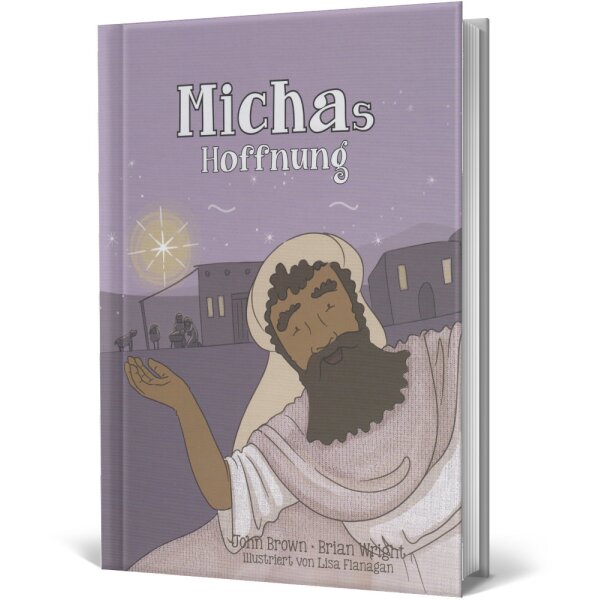 Kinderbuch: Michas Hoffnung - John Brown & Brian Wright - Biblische Prophetie