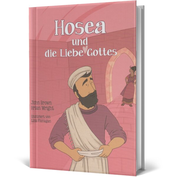 Kinderbuch: Hosea und die Liebe Gottes - John Brown - Gnade und Treue