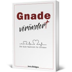 Buch: Gnade verändert - Jerry Bridges - Heiligung...