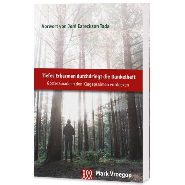 Seelsorge-Ratgeber: Tiefes Erbarmen durchdringt die Dunkelheit - Mark Vroegop - Biblische Klage