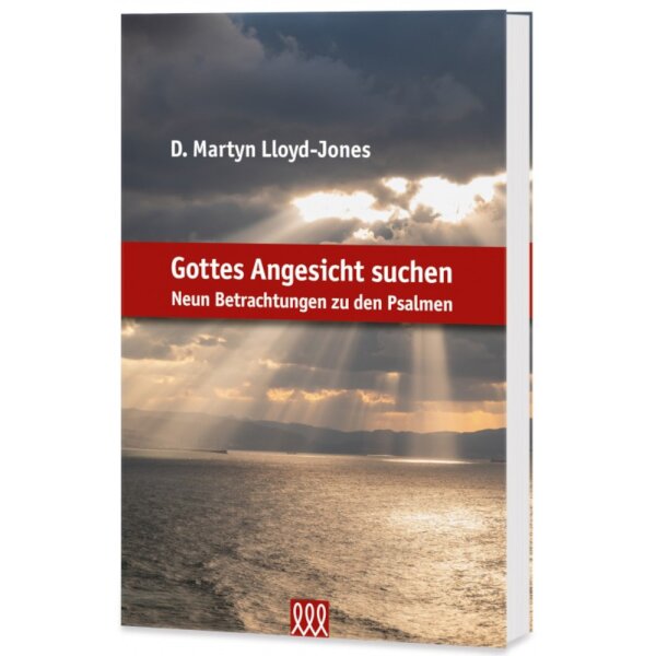 Auslegung: Gottes Angesicht suchen - D. Martyn Lloyd-Jones - Psalmen Betrachtungen
