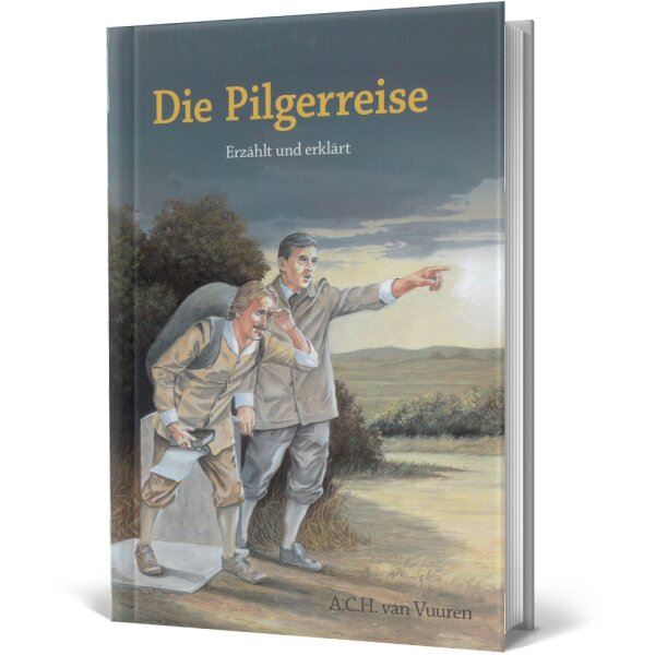 Hardcover - Die Lebensreise und die Erlebnisse von Christ auf seinem Weg zu Gott: Die Pilgerreise - Erzählt und erklärt - A.C.H. van Vuuren, John Bunyan - Glaubensweg