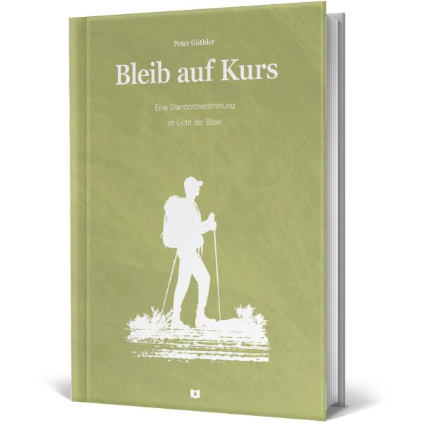 Kursheft - Bleib auf Kurs - Peter Güthler - Geistliche Standortbestimmung