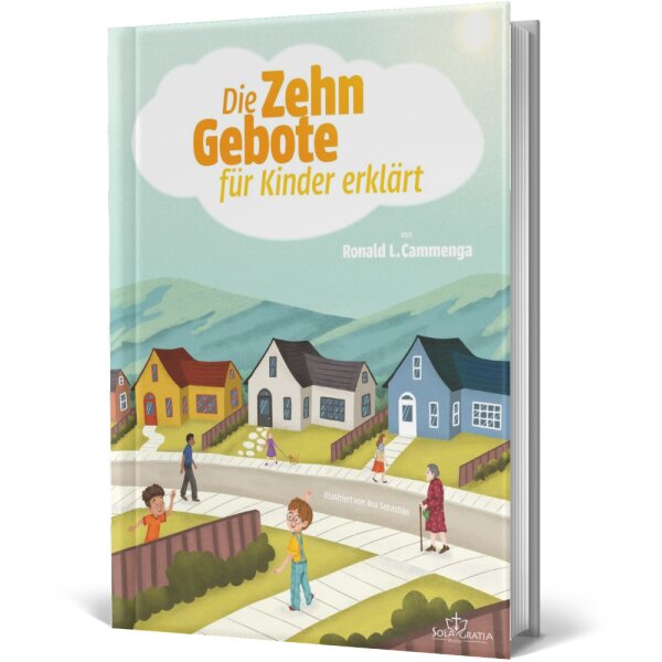 Hardcover - Die Vermittlung der Zehn Gebote an Kinder als Erkenntnis der Sünde und Regel der Dankbarkeit: Die Zehn Gebote für Kinder erklärt - Ronald L. Cammenga - Grundlegende Einführung und Lehre des Gesetzes Gottes