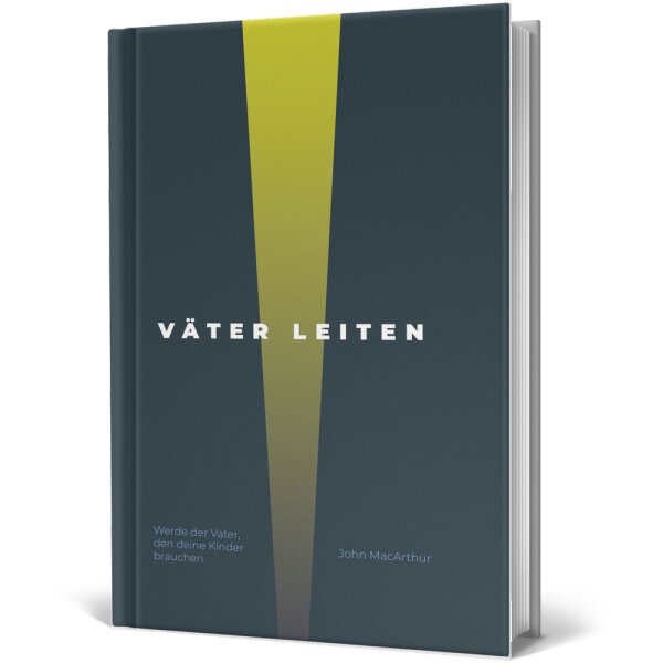 Hardcover - Gottesfürchtige Leiterschaft durch Liebe: Väter leiten - John MacArthur - geistliche Leiterschaft in der Familie