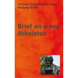 Brief an einen Atheisten - H. Grabe / D. Fink / W....