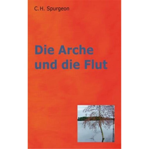 Die Arche und die Flut - Charles H. Spurgeon